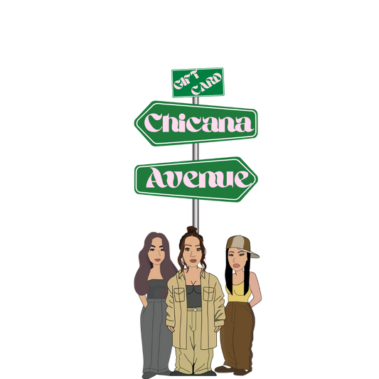 Chicana Avenue Digital Gift Card